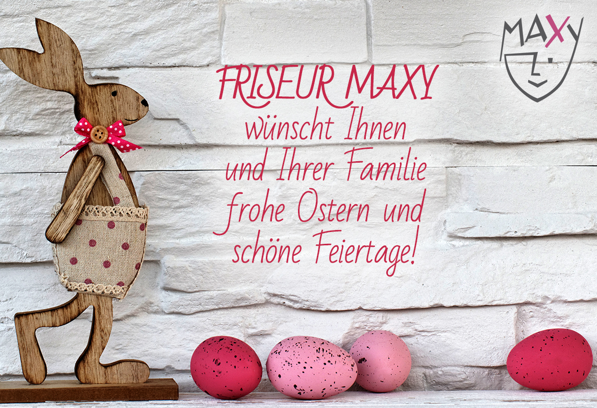 Friseur Maxy frohe Ostern
